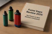 Fume Vape Review 2026: Top Flavors & Best Devices Compared